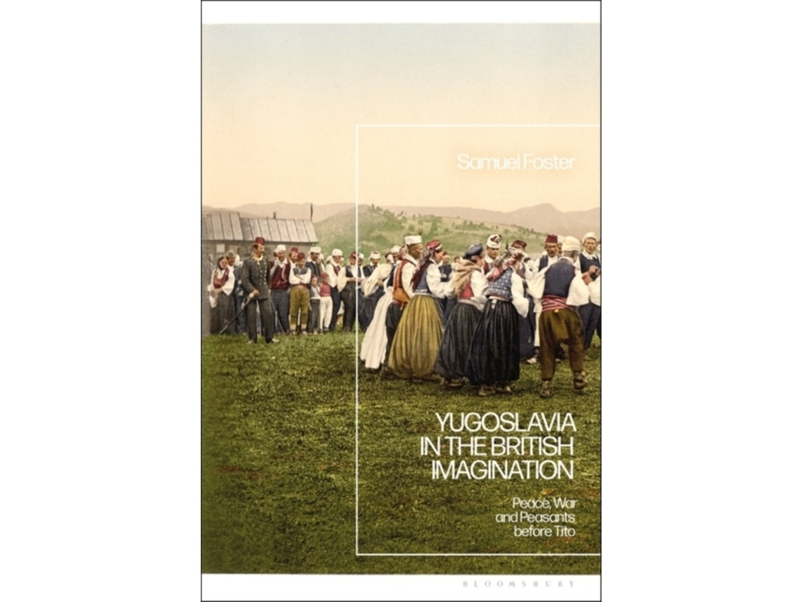 Yugoslavia in the British Imagination de Foster, Samuel (Inglés)