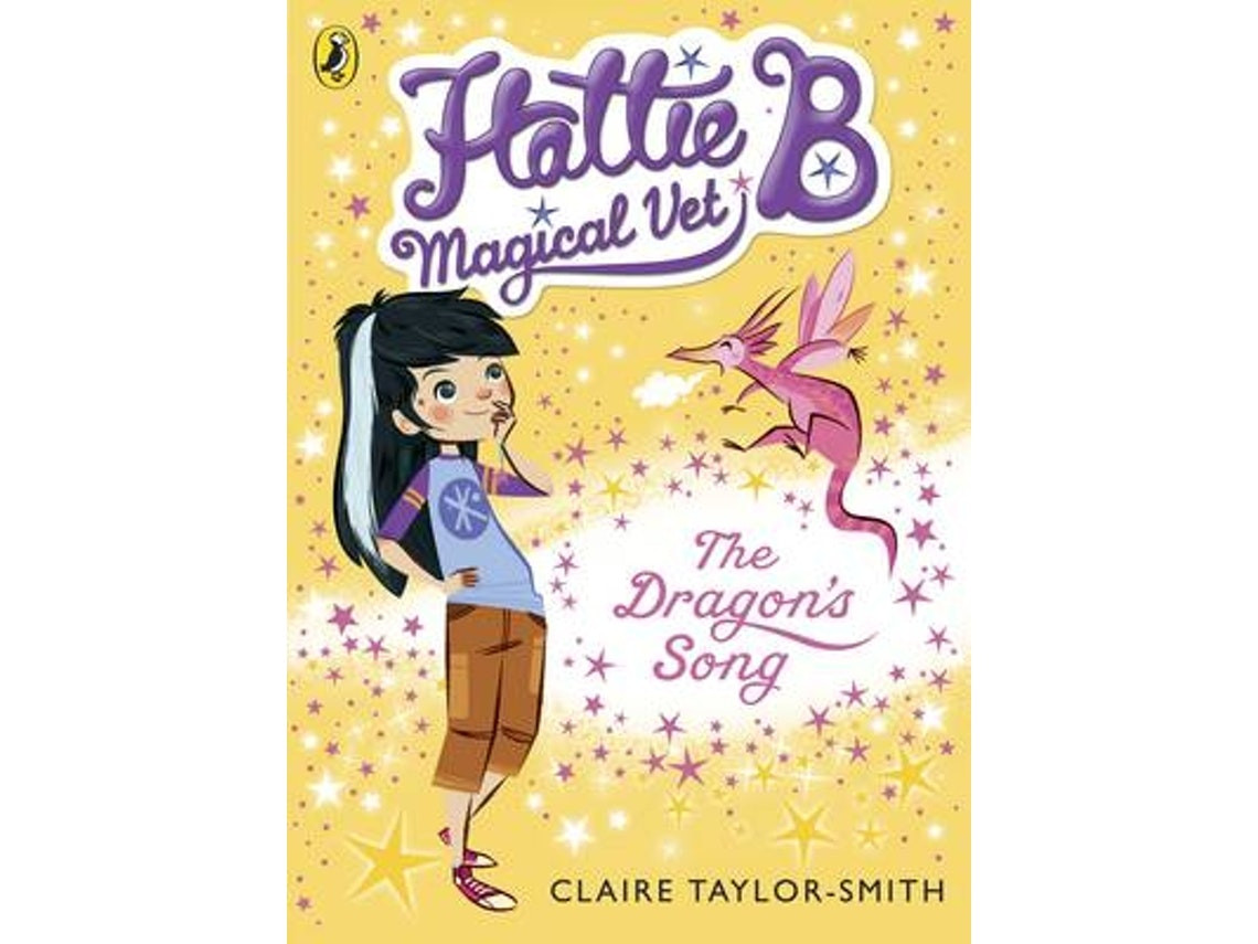 Hattie B Magical Vet: The Dragon's Song de Claire Taylor-Smith (Inglés)