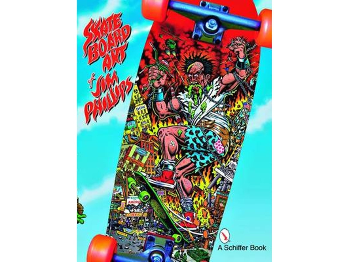 Skateboard Art by Jim Phillips (English)