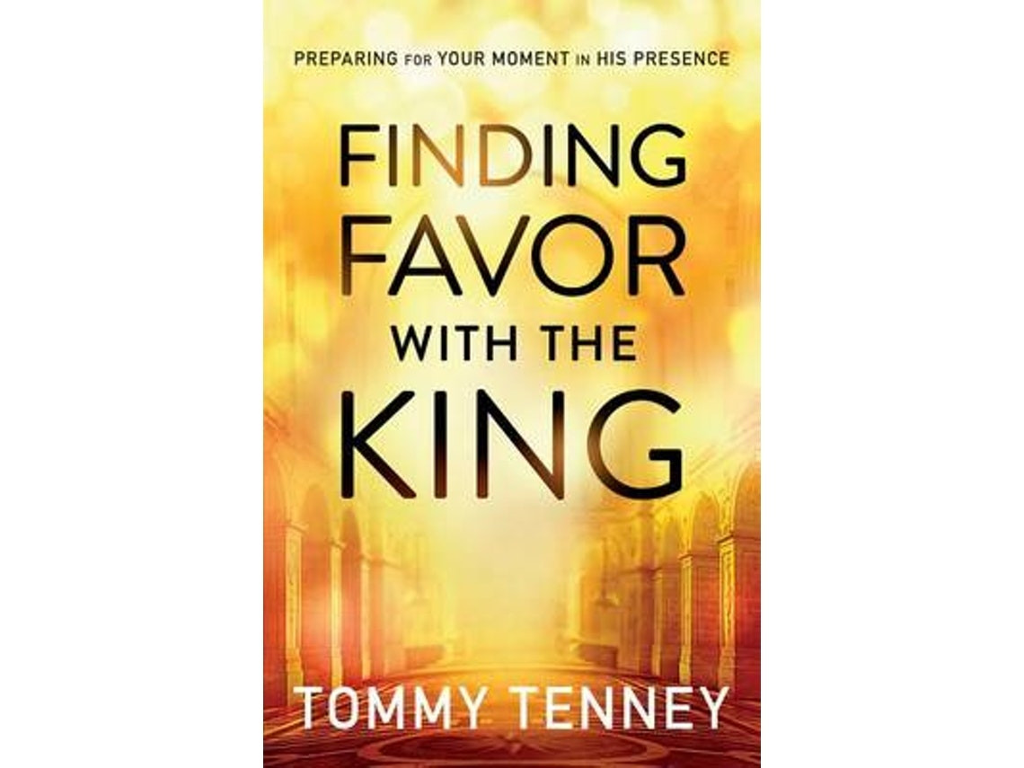Finding Favor with the King de Tommy Tenney (Inglés)