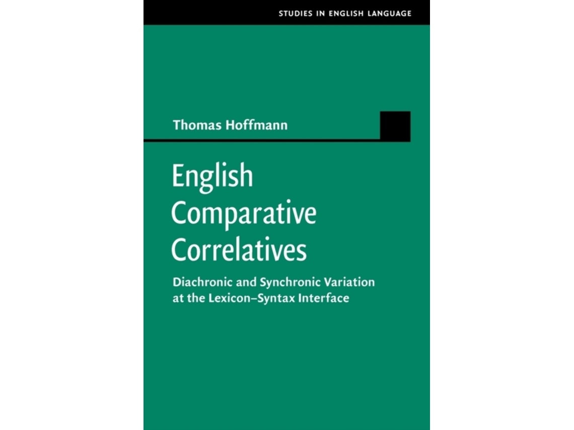 English Comparative Correlatives de Thomas Hoffmann (Inglés)