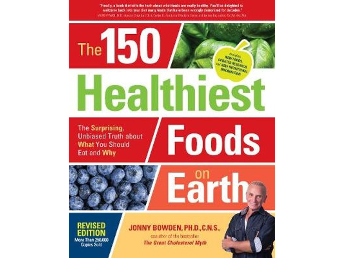 The 150 Healthiest Foods on Earth de Jonny Bowden (Inglés)