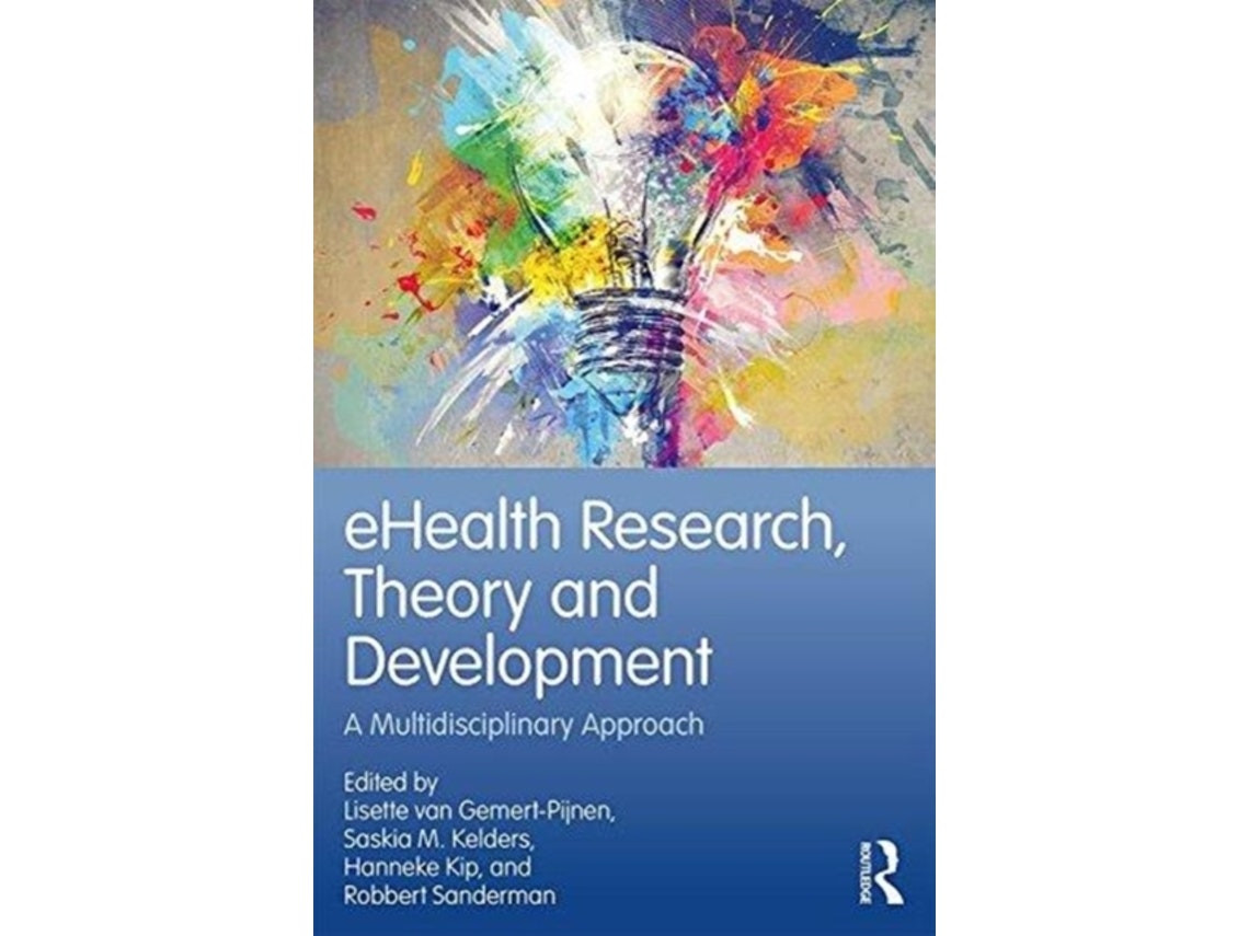 eHealth Research, Theory and Development de Lisette Van Gemert-Pijnen (Inglés)