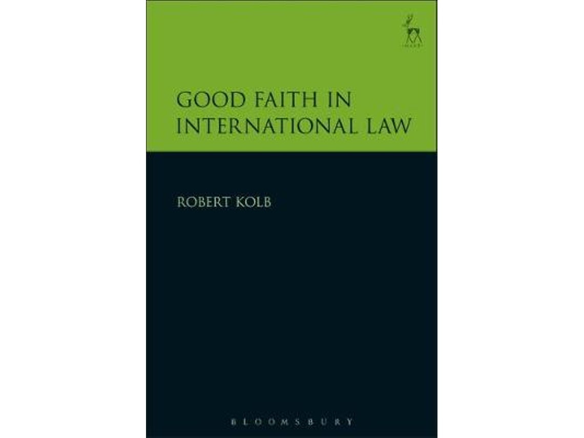 Good Faith in International Law de Robert Kolb (Inglés)