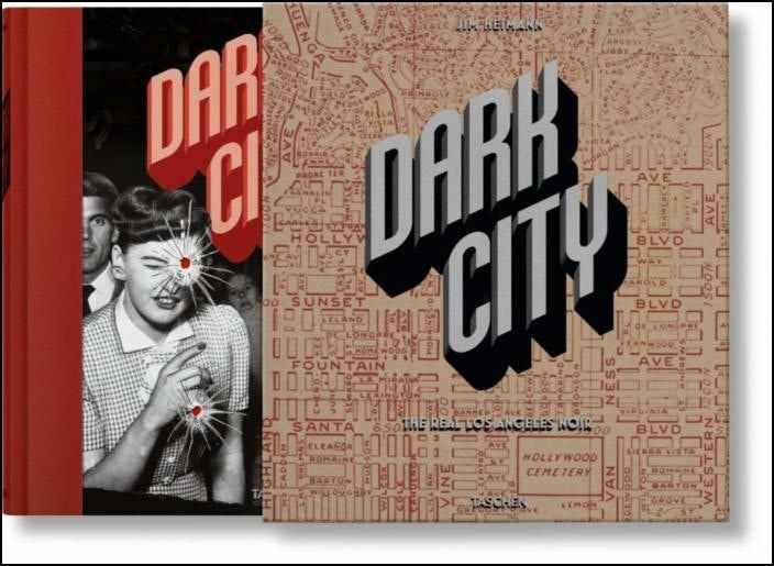 Dark City: The Real Los Angeles Noir by Jim Heimann (English)