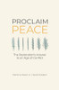 Proclaim Peace the Restoration's Answer to an Age of Conflict (Paperback)*