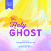 My Little Latter-day Saint Library: The Holy Ghost (Boardbook)*