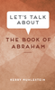 Let's Talk About: The Book of Abraham  (Paperback)