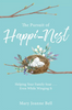 The Pursuit of Happi-Nest: Helping Your Family Soar...Even While Winging It (Paperback)*