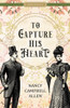 To Capture His Heart: A Proper Romance (Paperback)*