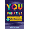 You on Purpose: Rocking this Earth-Life Thing While Becoming the Person of Your Dreams (Paperback)