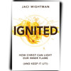 Ignited: How Christ Can Light Our Inner Flame and Keep it Lit (Paperback)*
