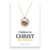 I Believe in Christ He is My King (Necklace)*