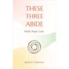 These Three Abide (Paperback)