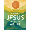 I Want Jesus to Walk With Me (Hardcover)