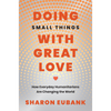 Doing Small Things with Great Love (Paperback)