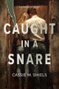 Caught in a Snare (Paperback)