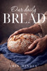 Our Daily Bread
