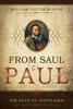 From Saul to Paul: The Road to Apostleship (Paperback) *