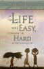 If Life Were Easy, It Wouldn't Be Hard: And Other Reassuring Truths (Hard cover) *