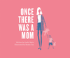 Once There Was A Mom (Hardcover)