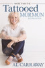  More than the Tattooed Mormon: The Story of Al Carraway in Her Own Words Second Edition  (Paperback) *