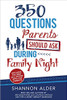 350 Questions Parents Should Ask During Family Night (Paperback)