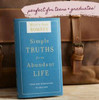 From One Generation To Another: Simple Truths For An Abundant Life