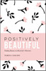 Positively Beautiful (Booklet)*