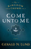 The Kingdom and the Crown Vol. 2: Come Unto Me (Paperback) *