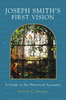 Joseph Smith's First Vision: A Guide to the Historical Accounts (Paperback)***