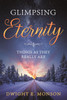 Glimpsing Eternity: Things as They Really Are  (Paperback) *