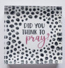 Did You Think To Pray? (Magnet)