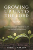 Growing Up Unto the Lord (Paperback)