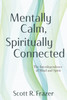 Mentally Calm, Spiritually Connected: The Interdependence of Mind and Spirit  (Paperback)