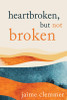 Heartbroken, but not Broken (Paperback)