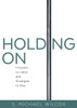 Holding On: Impulses to Leave & Strategies to Stay (Paperback)