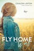 Fly Home to Me (Paperback)*