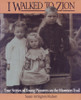 I Walked to Zion: True Stories of Young Pioneers on the Mormon Trail (Paperback)