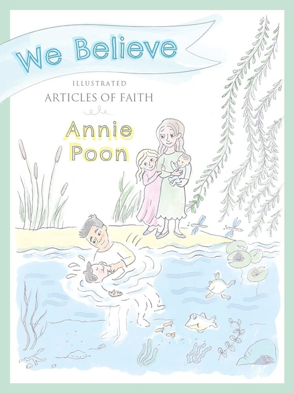 We Believe: Illustrated Articles of Faith (Paperback)*