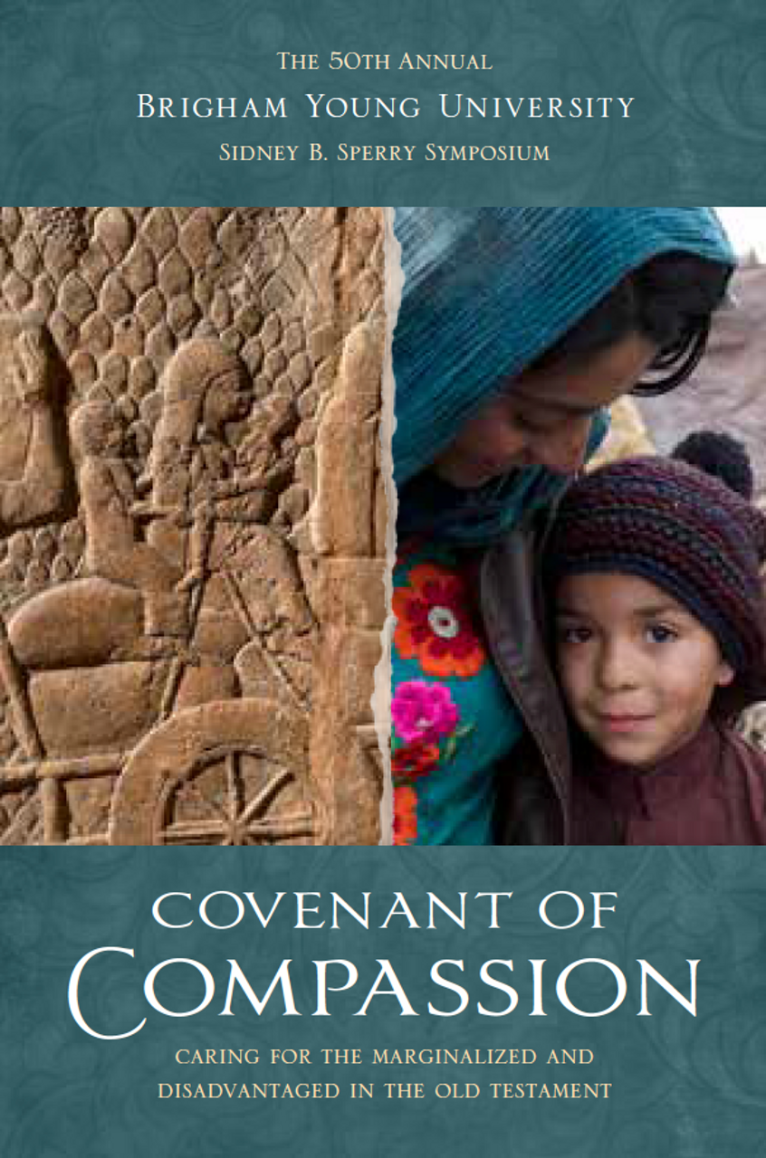 Covenant of Compassion The 49th Annual Brigham Young University Sidney B. Sperry Symposium (Hardcover)*