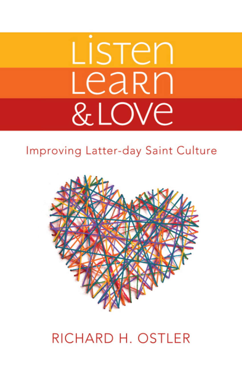 Listen, Learn and Love: Improving Latter-day Saint Culture (Paperback) *