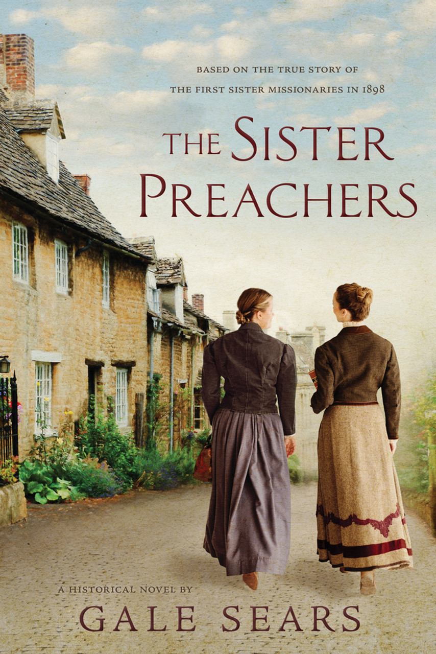 The Sister Preachers: Based on the True Story of the First Sister Missionaries in 1898 (Paperback)