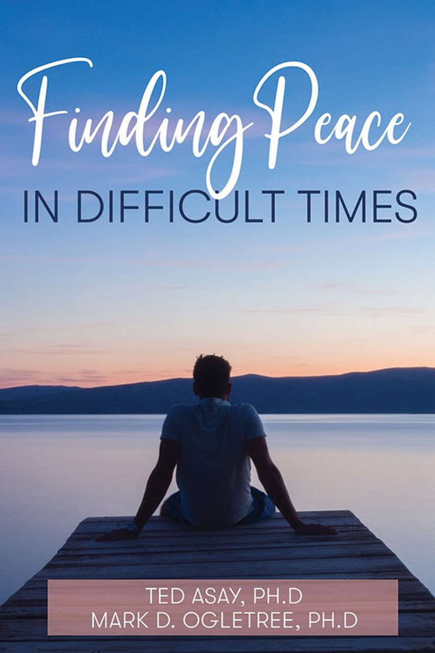 Finding Peace in Difficult Times (Paperback)* 