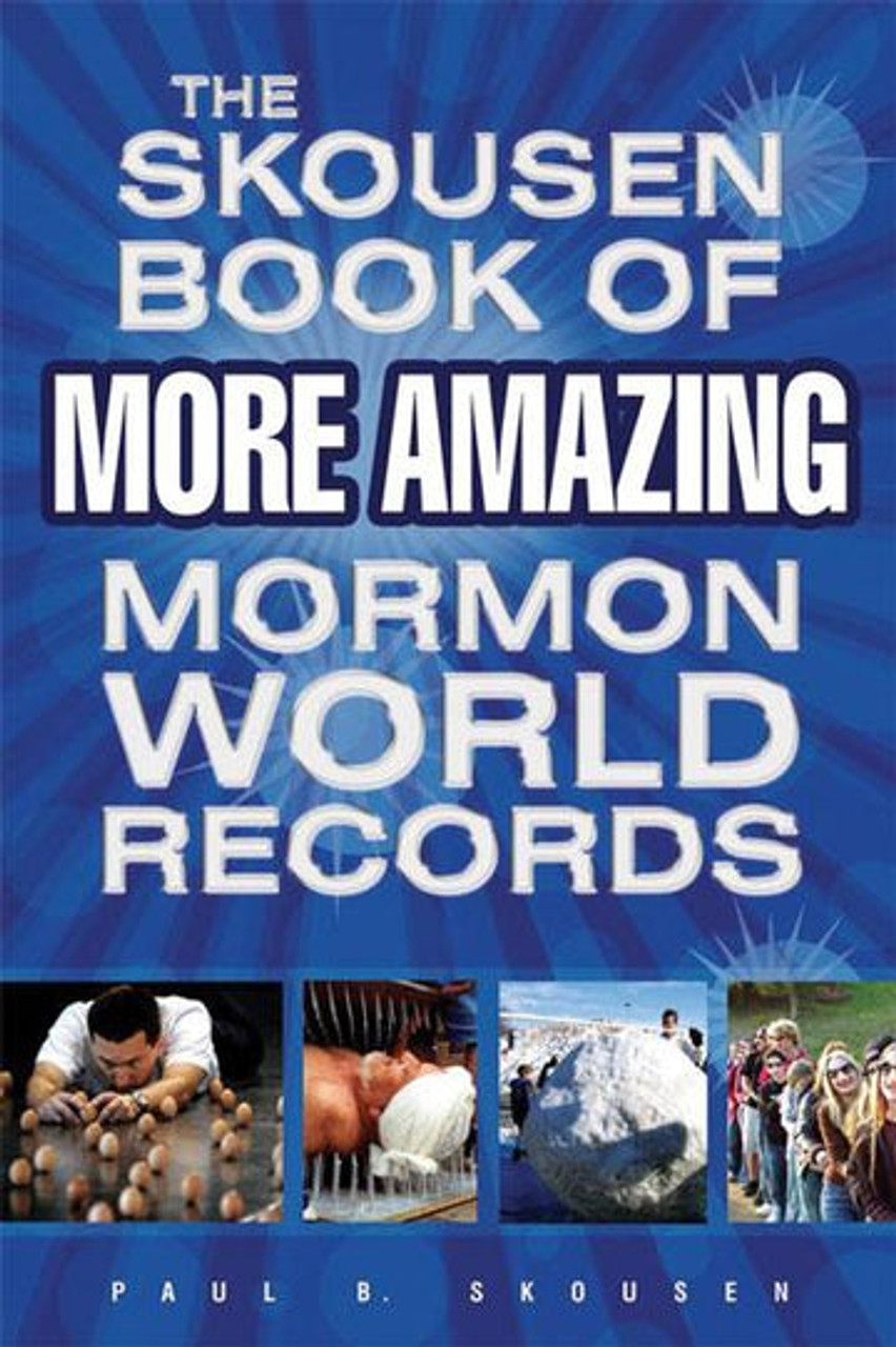 The Skousen Book of More Amazing Mormon World Records (Paperback)*