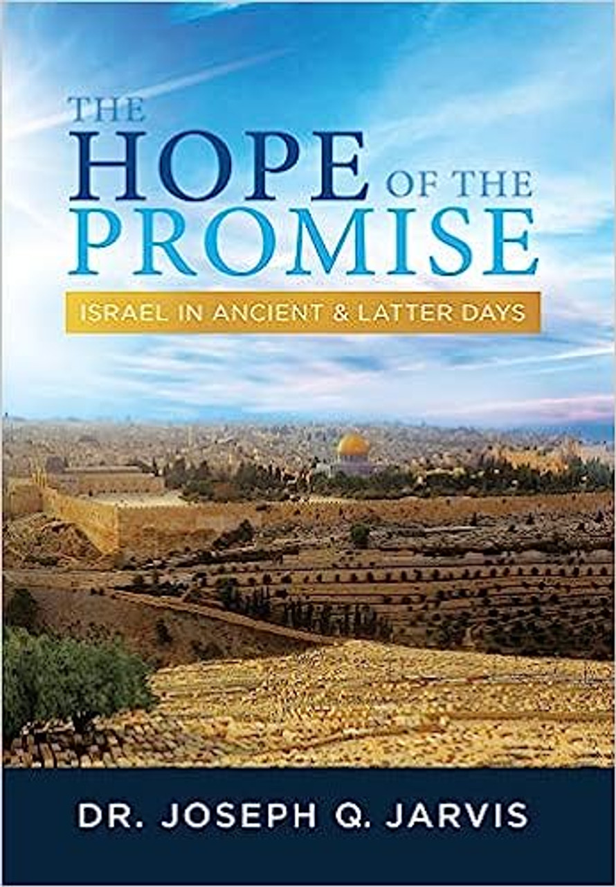 The Hope of the Promise: Israel in Ancient & Latter Days (Hardcover)