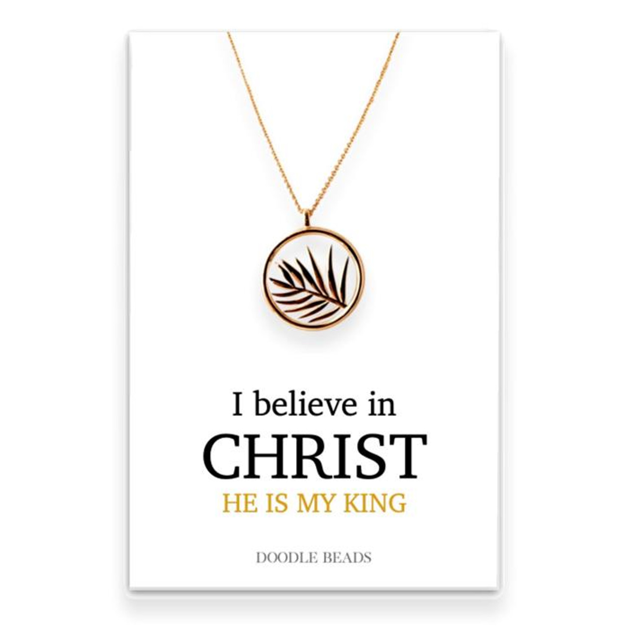 I Believe in Christ He is My King (Necklace)*