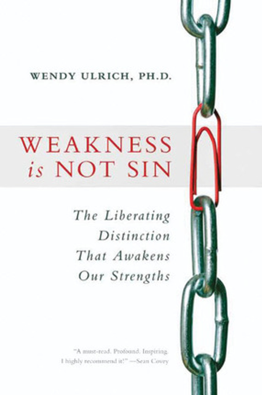 Weakness Is Not Sin: The Liberating Distinction That Awakens Our Strengths (Paperback) *