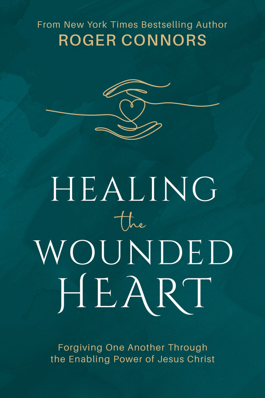 Healing The Wounded Heart