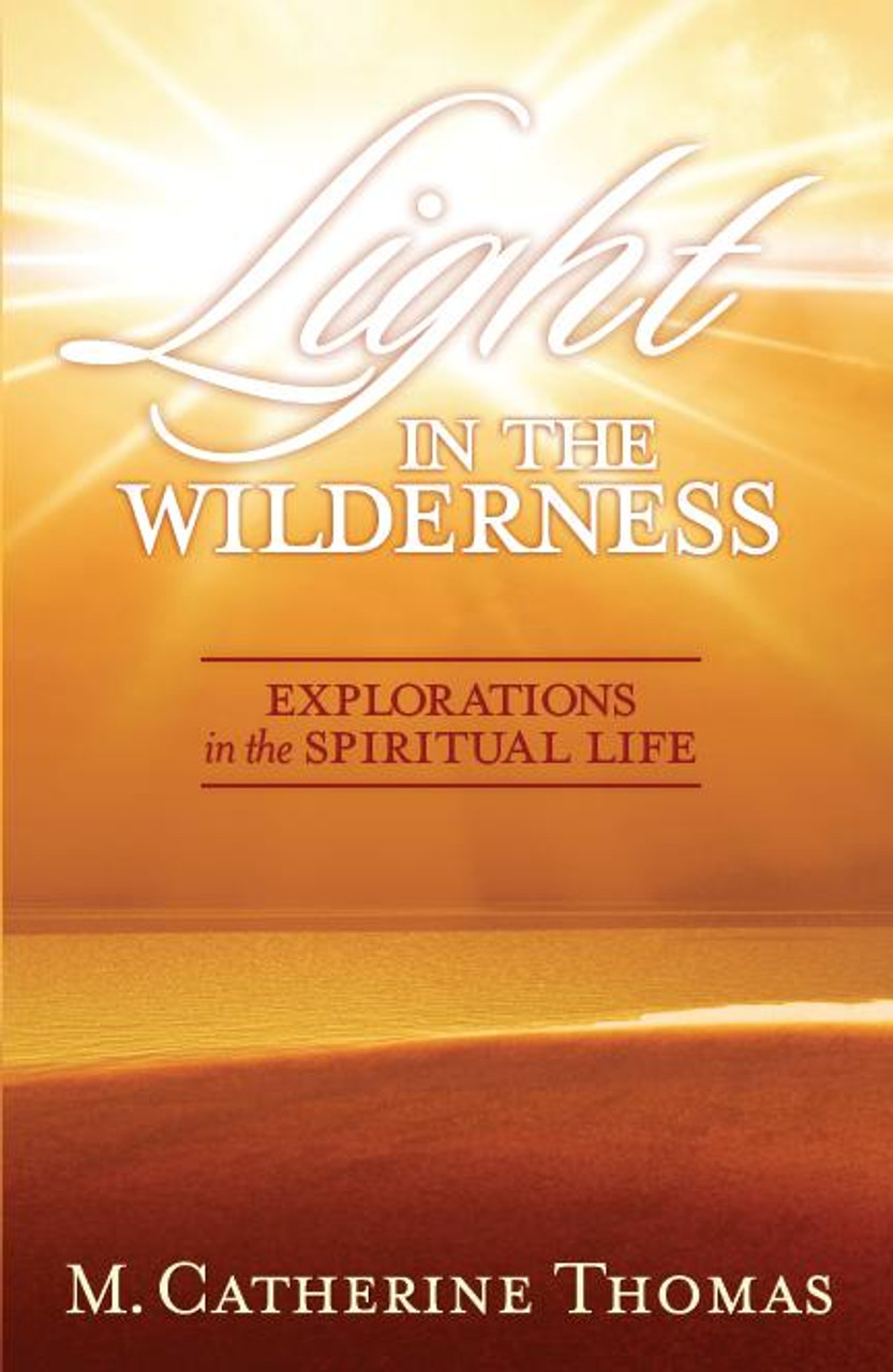 Light in the Wilderness - Explorations in the Spiritual Life *